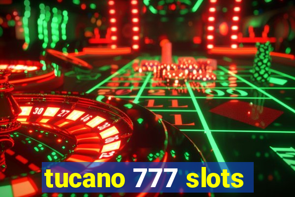 tucano 777 slots